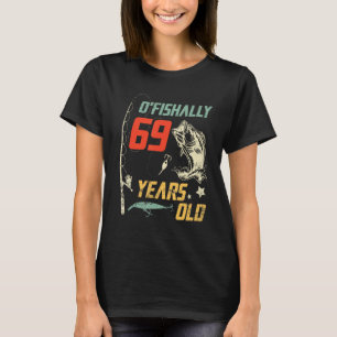 Camiseta O Pescamente 69 Años Feliz Cumpleaños Para Mí P
