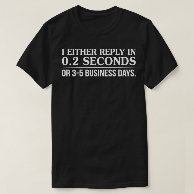 Camiseta O Respondo En 20 Segundos O 35 Días Hábiles (Diseño del anverso)
