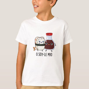 Camiseta O soy-le-mio Funny cantando salsa de soja