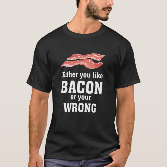 Camiseta O Te Gusta El Bacon O El Vaso Equivocado (Anverso)