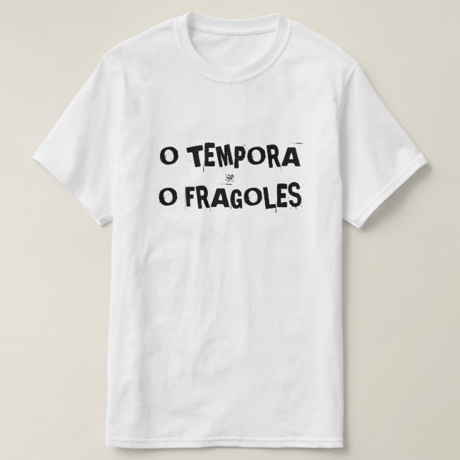 Camiseta O tempora o... (Diseño del anverso)