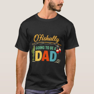 Camiseta O‘Fishally Voy a Ser Papá Anuncio Divertido de P