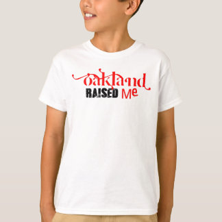 Camiseta Oakland, Ca Raised Me — T-Shirt