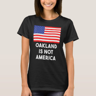 Camiseta Oakland No Es Estados Unidos