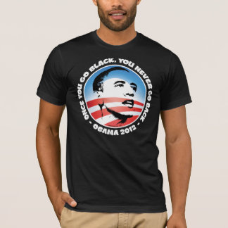 Camiseta Obama 2012 - Una vez que usted va negro, usted