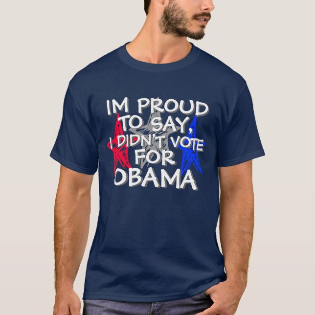 CAMISETA OBAMA - IM ORGULLOSO DECIR, NO VOTÉ POR OBAMA (Anverso)