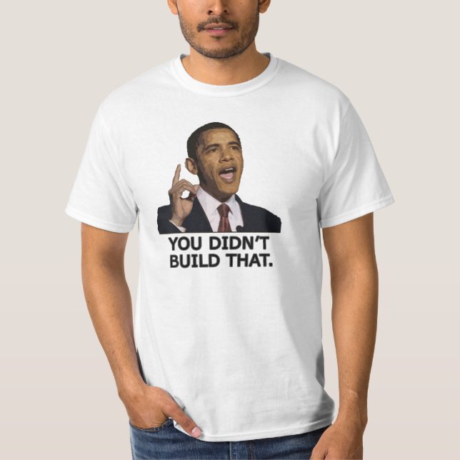 Camiseta Obama usted no construyó eso (Anverso)
