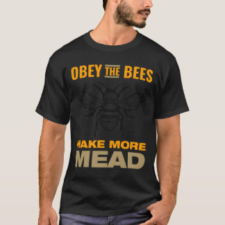 Camiseta Obedece a las Abejas Hacen Más Hidromiel