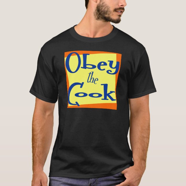 Camiseta Obedece la cocina divertida de Cook diciendo camis (Anverso)