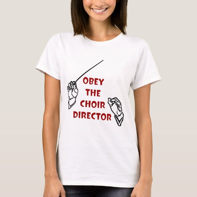 Camiseta Obedezca al director del coro (Anverso)