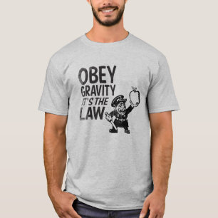 Camiseta Obedezca la gravedad, él es la ley
