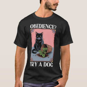 Camiseta Obediencia Intenta Un Perro Amante Del Gato Gatito