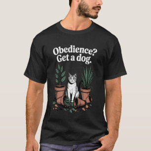Camiseta Obediencia Obtenga Un Perro Gato Gatito Amante De