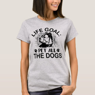 Camiseta Objetivo de la vida: Mascota de todos los perros