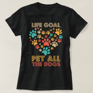 Camiseta Objetivo de Vida Acariciar a Todos los Perros
