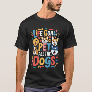 Camiseta Objetivo de vida acariciar a todos los perros dive