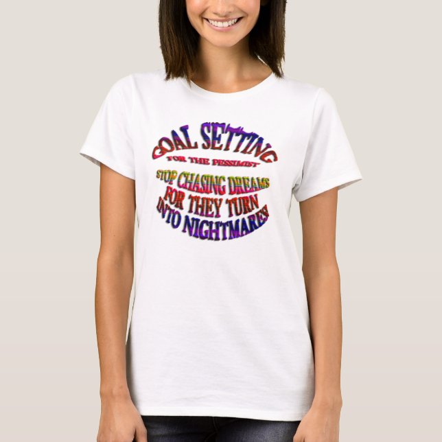 Camiseta Objetivo: Dejar de perseguir sueños (Anverso)