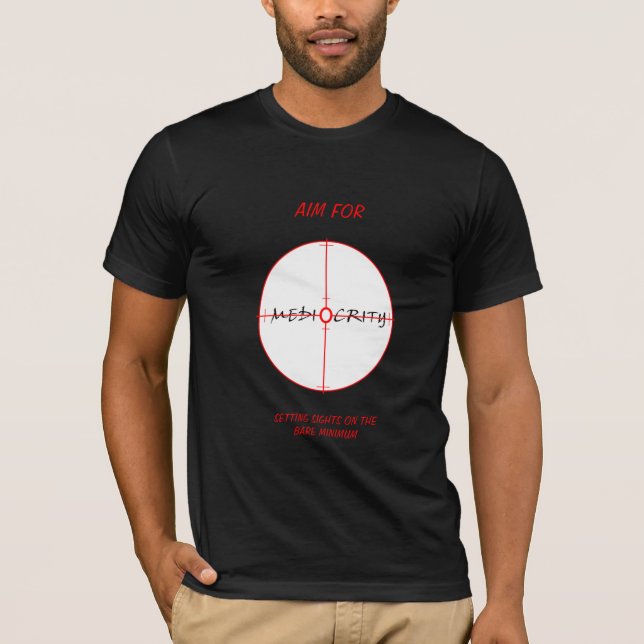 Camiseta Objetivo para la mediocridad (Anverso)