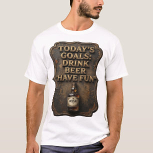 Camiseta Objetivos de hoy BEBER CERVEZA DIVERTIRSE atractiv