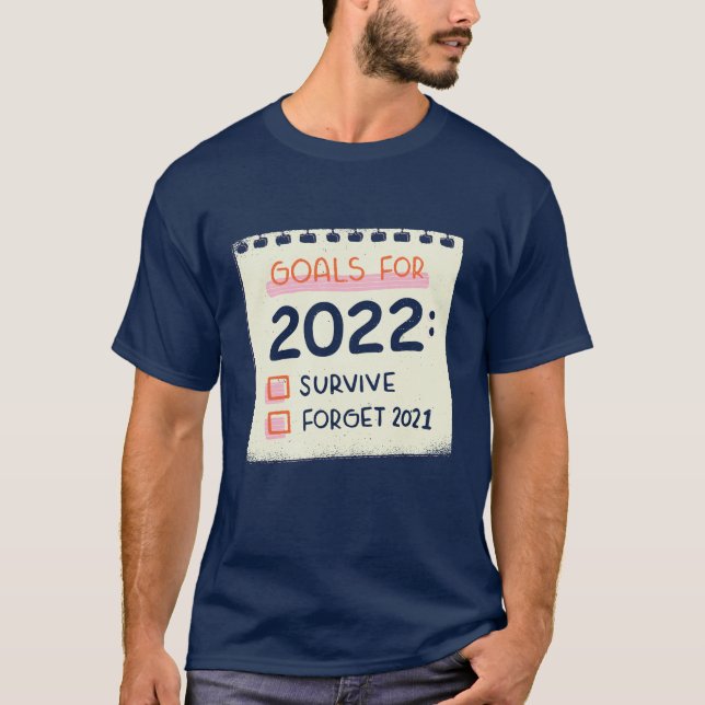 Camiseta Objetivos para 2022: Sobrevivir, olvidar 2021 (Anverso)