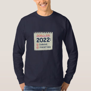 Camiseta Objetivos para 2022: Sobrevivir, olvidar 2021