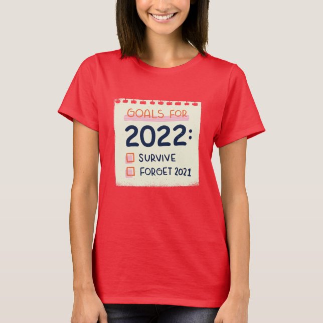 Camiseta Objetivos para 2022: Sobrevivir, olvidar 2021 (Anverso)