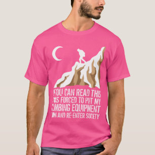 Camiseta Obligado A Bajar Mi Equipo De Escalada Por El Clim
