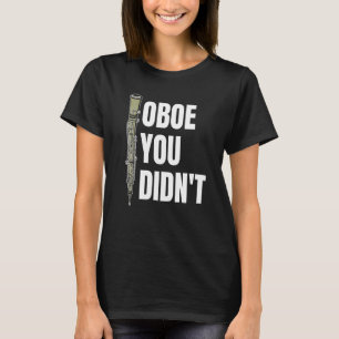 Camiseta Oboe No Instruiste Para Oboe Player
