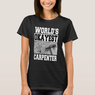 Camiseta Obra de madera para artesanos de carpintero más Ok