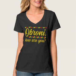 Camiseta Obroni How Are You Ghanaian West African  Ghana