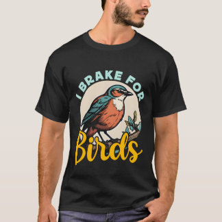 Camiseta Observación de aves: Frené Por Aves Aves Aves Vigi