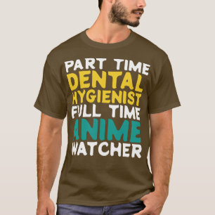 Camiseta Observador a tiempo parcial de higienista dental a