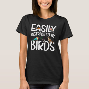 Camiseta Observador de aves Fácilmente distraído por Birds