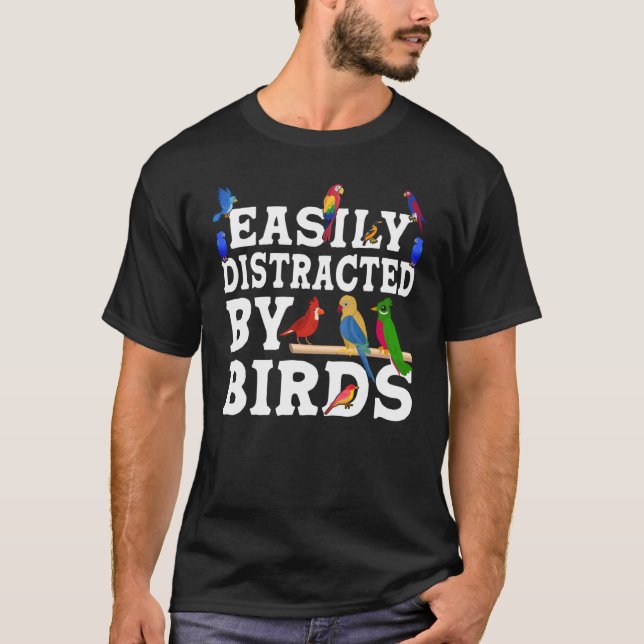 Camiseta Observador de aves Fácilmente distraído por Birds  (Anverso)