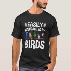 Camiseta Observador de aves Fácilmente distraído por los pá