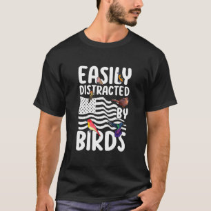 Camiseta Observador de aves Fácilmente distraído por los pá