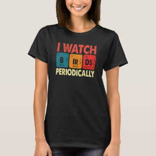 Camiseta Observador de aves Observo aves periódicamente Loc