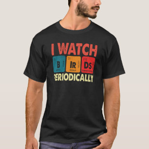 Camiseta Observador de aves Observo aves periódicamente Loc