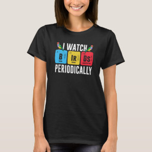 Camiseta Observador de aves Veo las aves Periódicamente Ave