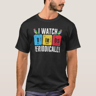 Camiseta Observador de aves Veo las aves Periódicamente Ave