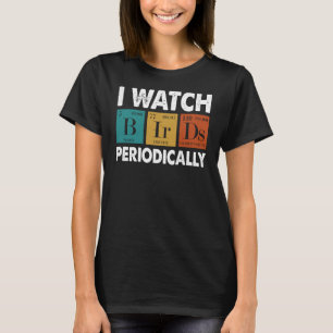 Camiseta Observador de aves Veo las aves Periódicamente Ave