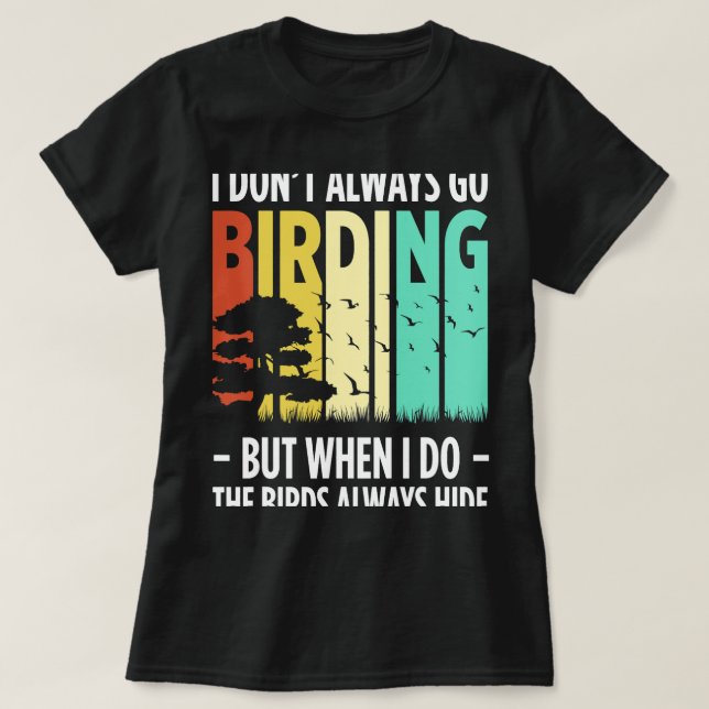 Camiseta Observador de aves Watch Aves Ornitólogo Ave Amant (Diseño del anverso)