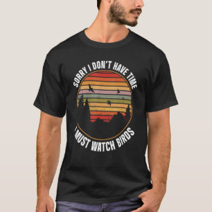 Camiseta Observador de aves Watch Aves Ornitólogo Ave Ave