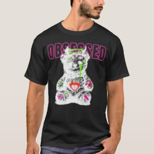 Camiseta Obsesión Oso de Peluche Streetwear Oscura