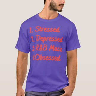 Camiseta Obsesionada música RB deprimida