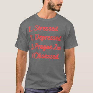 Camiseta Obsesionado zoológico de Praga deprimido