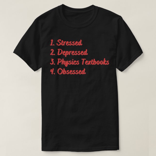 Camiseta Obsesionados libros de texto de física deprimida (Diseño del anverso)