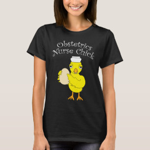 Camiseta Obstetricia Enfermera Chick T-Shirt