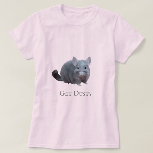 Camiseta Obtén chinchilla polvorienta (Diseño del anverso)