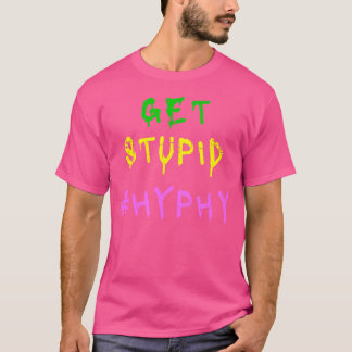 Camiseta Obtén Estúpido Hyphy Bay Area Hip Hop Dance Movimi